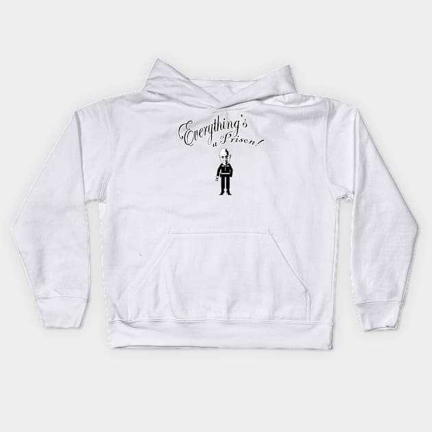 Everything's a Prison! Kids Hoodie by Taversia